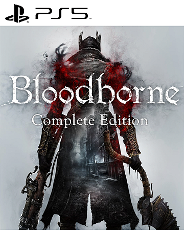 BLOODBORNE COMPLETE EDITION PS5 MÍDIA DIGITAL